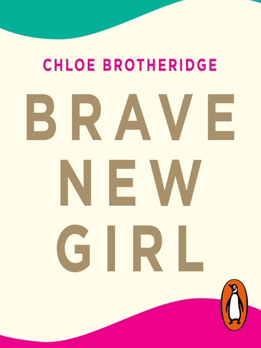 Title details for Brave New Girl by Chloe Brotheridge - Available